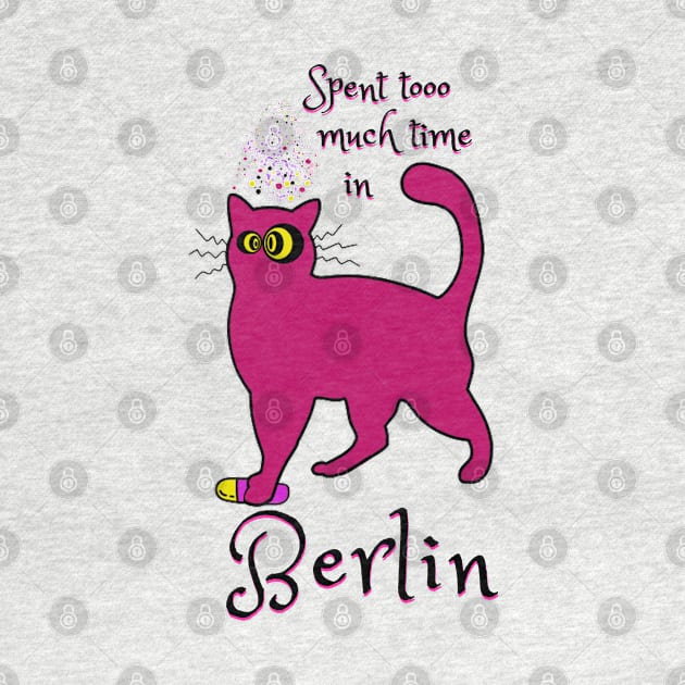 Spent too much time in Berlin Catsondrugs.com - Techno Party Ibiza Rave Dance Underground Festival Spring Break  Berlin Good Vibes Trance Dance technofashion technomusic housemusic by catsondrugs.com